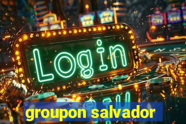 groupon salvador